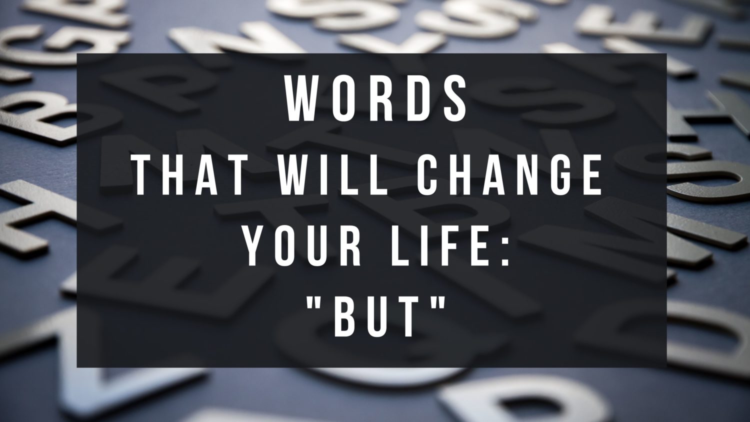 Words That Will Change Your Life: But