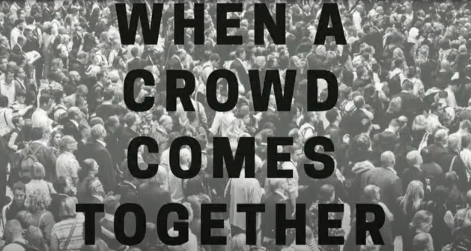 When a Crowd Comes Together