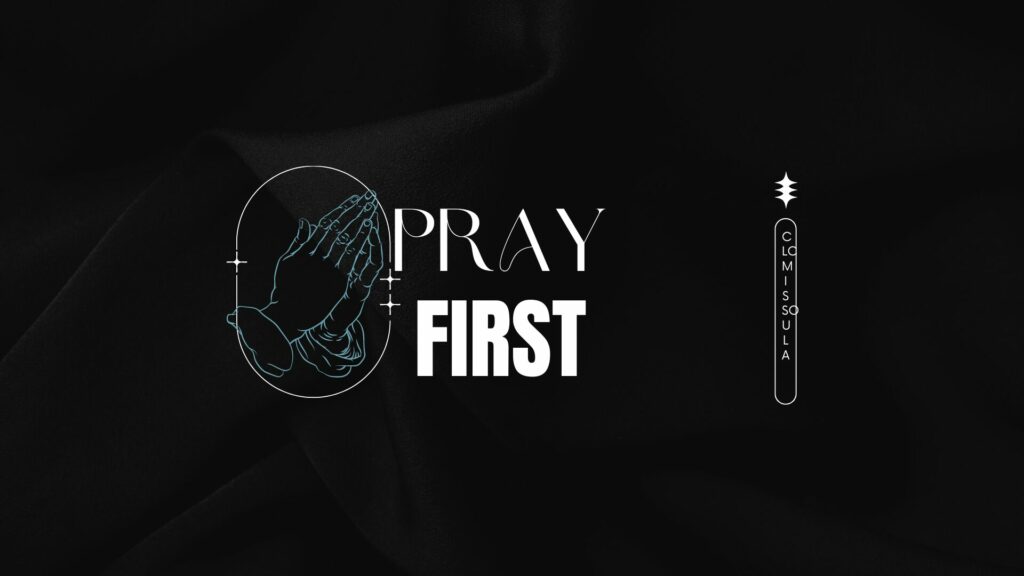 Pray First