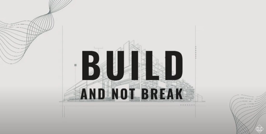 Build and Not Break
