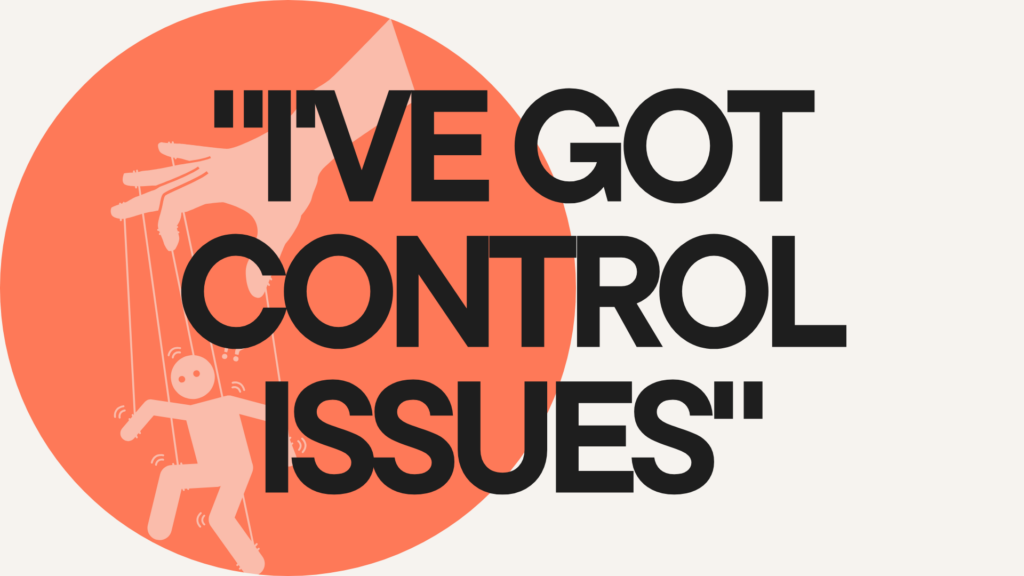 I’ve got Control issues